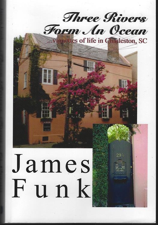 Image for THREE RIVERS FORM AN OCEAN Vignettes of Life in Charleston, SC