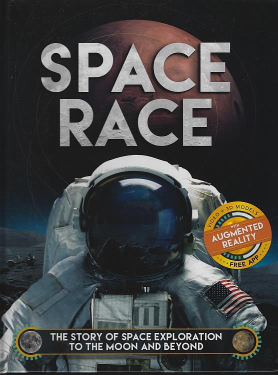 Image for SPACE RACE The Story of Space Exploration to the Moon and Beyond. with FREE Augmented Reality App