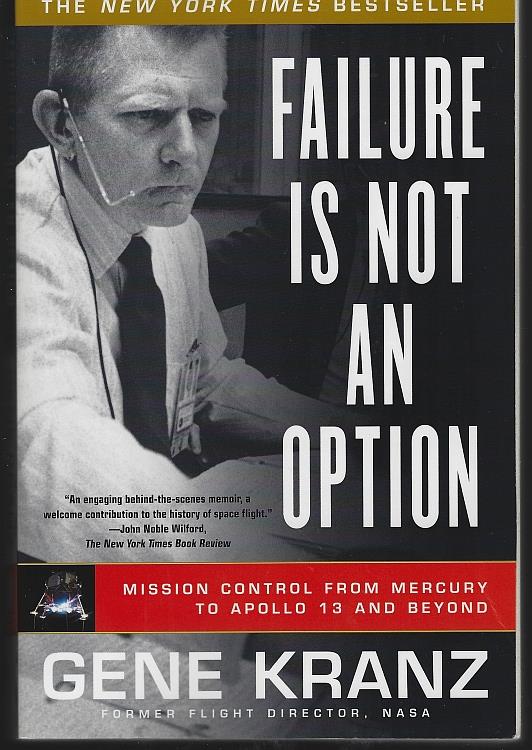 Image for FAILURE IS NOT AN OPTION Mission Control from Mercury to Apollo 13 and Beyond