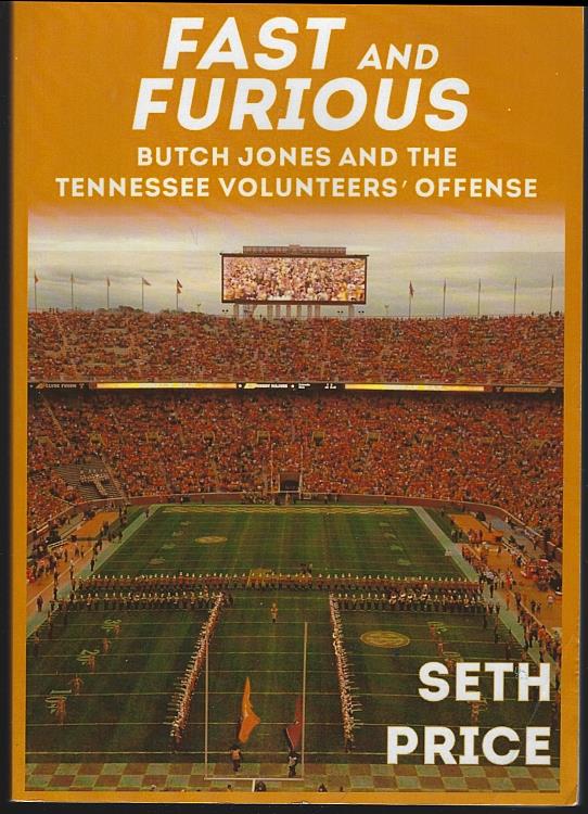 Image for FAST AND FURIOUS Butch Jones and the Tennessee Volunteers' Offense