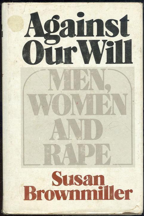 Image for AGAINST OUR WILL Men, Women and Rape